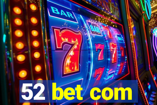 52 bet com